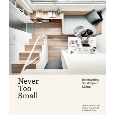 Never Too Small : Reimagining small space living - Happy Valley Joel Beath, Elizabeth Price Book