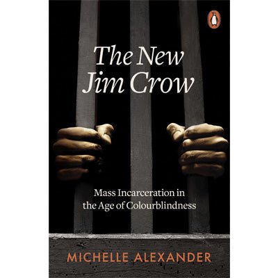New Jim Crow : Mass Incarceration in the Age of Colourblindness - Happy Valley Michelle Alexander Book