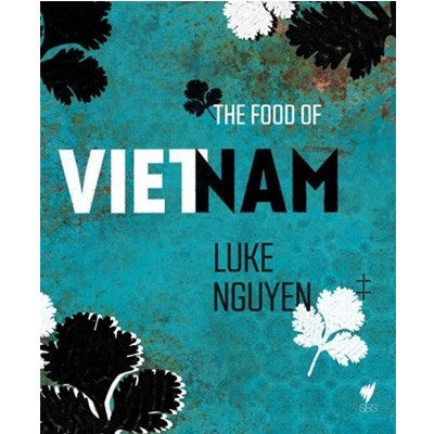 Food Of Vietnam - Luke Nguyen