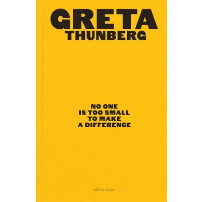 No One Is Too Small to Make a Difference (Illustrated Edition) (Hardback) - Happy Valley Greta Thunberg Book