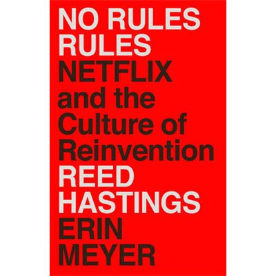 No Rules Rules : Netflix and the Culture of Reinvention - Happy Valley Reed Hastings, Erin Meyer Book