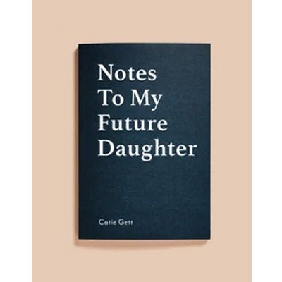 Notes To My Future Daughter - Happy Valley Catie Gett Book