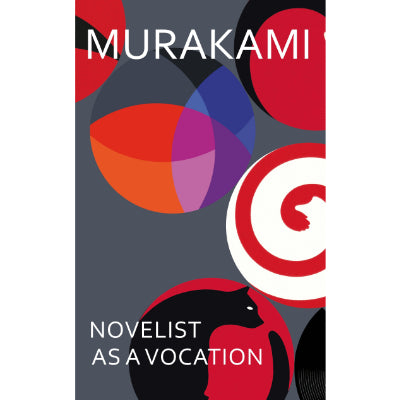 Novelist as a Vocation (Hardback Edition) - Haruki Murakami