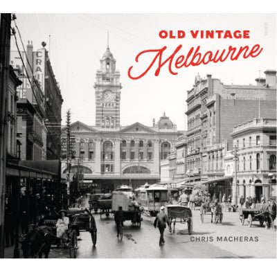 Old Vintage Melbourne - Happy Valley Chris Macheras Book