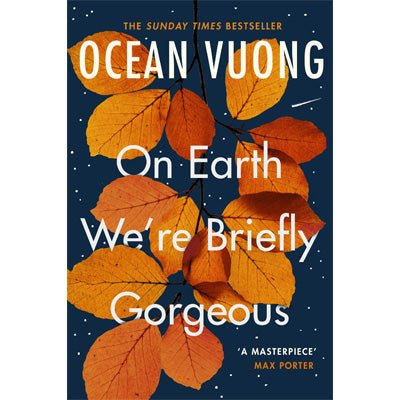On Earth We're Briefly Gorgeous (New Format) - Happy Valley Ocean Vuong Book