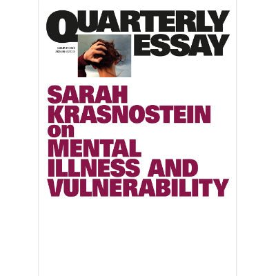 On Mental Health and Vulnerability : Quarterly Essay 85 - Happy Valley Sarah Krasnostein Book