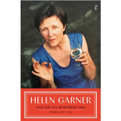 One Day I’ll Remember This : Diaries 1987–1995 - Happy Valley Helen Garner Book