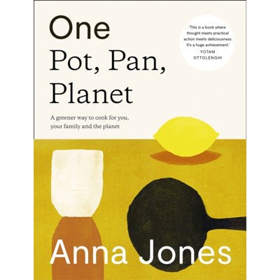 One : One: Pot, Pan, Planet: A Greener Way to Cook for You, Your Family and the Planet - Happy Valley Anna Jones Book