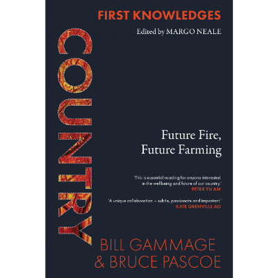 Country : Future Fire, Future Farming - Bruce Pascoe, William Leonard Gammage