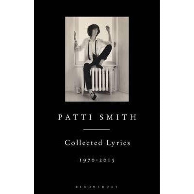 Patti Smith Collected Lyrics, 1970-2015 (Hardback) - Happy Valley Patti Smith Book