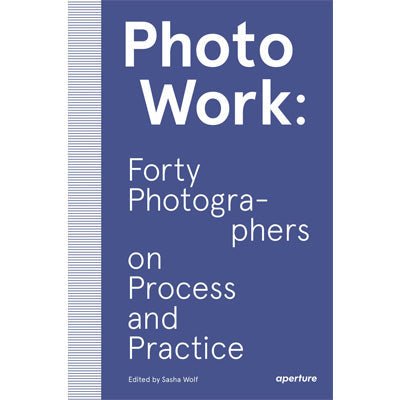 PhotoWork : Forty Photographers on Process and Practice - Happy Valley Victor Papanek Book