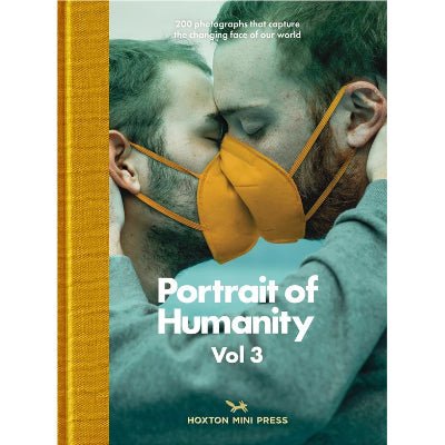 Portrait Of Humanity - Volume 3: 200 Photographs That Capture The Changing Face Of Our World - Happy Valley Hoxton Mini Press Book