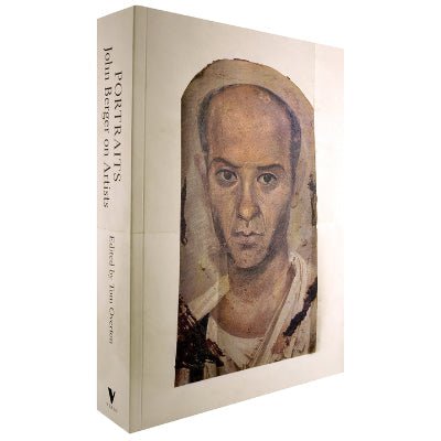 Portraits : John Berger on Artists - Happy Valley John Berger Book