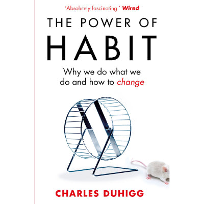 Power of Habit : Why We Do What We Do, and How to Change - Charles Duhigg