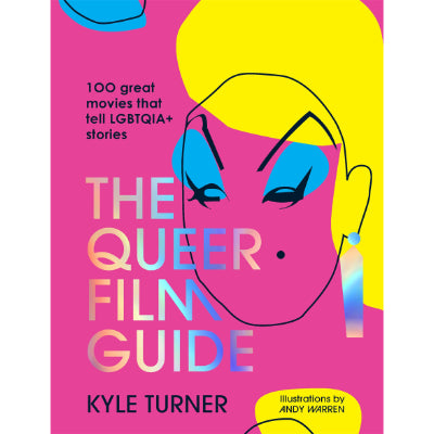 Queer Film Guide : 100 great movies that tell LGBTQIA+ stories - Kyle Tuner