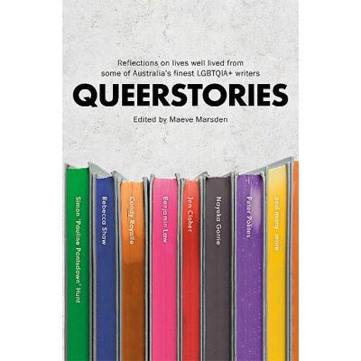 Queerstories : Reflections on lives well lived from some of Australia's finest LGBTQIA+ writers - Happy Valley Maeve Marsden Book
