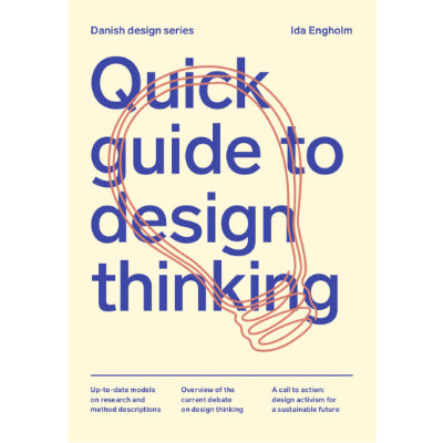 Quick Guide to Design Thinking - Ida Engholm