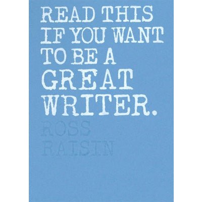 Read This if You Want to Be a Great Writer - Happy Valley Ross Raisin Book