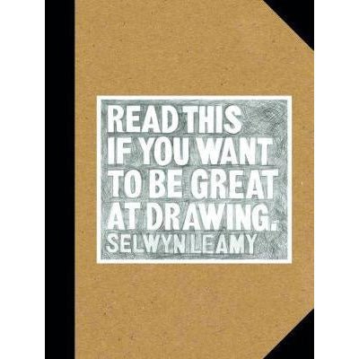 Read This If You Want to be Great at Drawing - Happy Valley Selwyn Leamy Book
