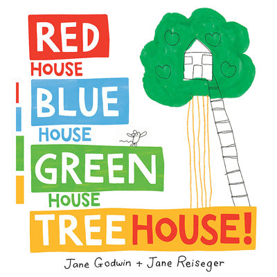 Red House, Blue House, Green House, Tree House - Jane Godwin
