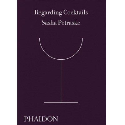 Regarding Cocktails - Happy Valley Sasha Petraske Book