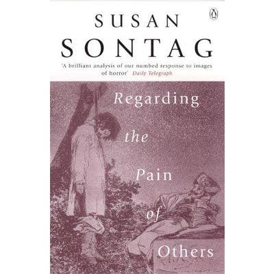 Regarding The Pain Of Others - Happy Valley Susan Sontag Book