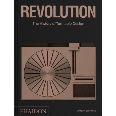 Revolution: The History of Turntable Design - Gideon Schwartz