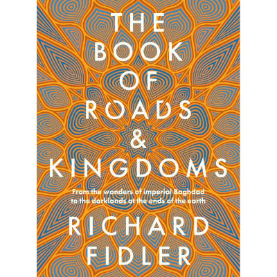 Book Of Roads And Kingdoms -  Richard Fidler