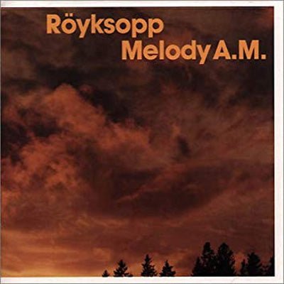 Royksopp - Melody A.M. (Vinyl) - Happy Valley Royksopp Vinyl