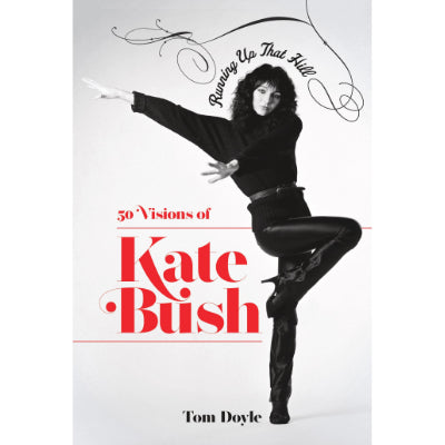 Running up that Hill : 50 Visions of Kate Bush (Paperback Edition)