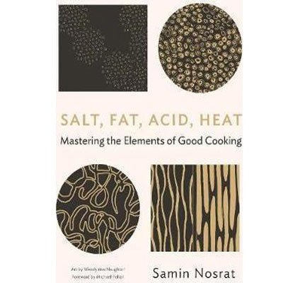 Salt, Fat, Acid, Heat: Mastering the Elements of Good Cooking - Happy Valley Samin Nosrat Book