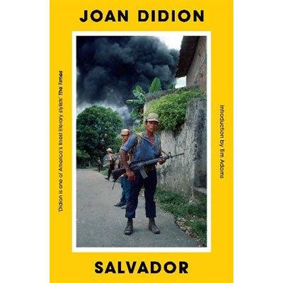 Salvador - Happy Valley Joan Didion Book