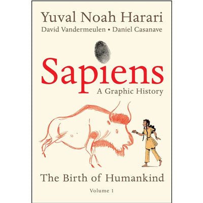 Sapiens: A Graphic History - The Birth of Humankind (Vol. 1) - Happy Valley Yuval Noah Harari, David Vandermeulen, Daniel Casanave Book