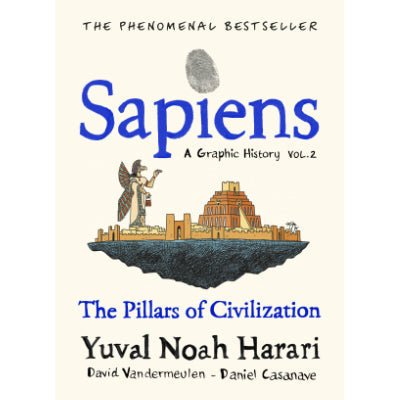 Sapiens : A Graphic History - Volume 2 : The Pillars of Civilization - Happy Valley Yuval Noah Harari Book