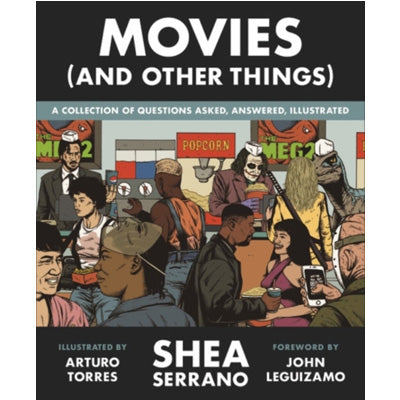 Movies (And Other Things) (Hardback) - Shea Serrano, Arturo Torres