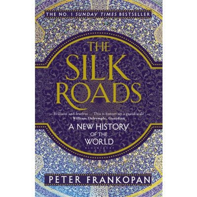 Silk Roads : A New History of the World - Happy Valley Peter Frankopan Book