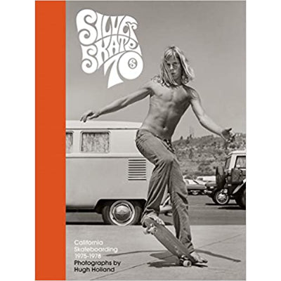 Silver. Skate. Seventies - Hugh Holland