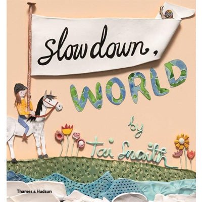 Slow Down World - Happy Valley Tai Snaith Book