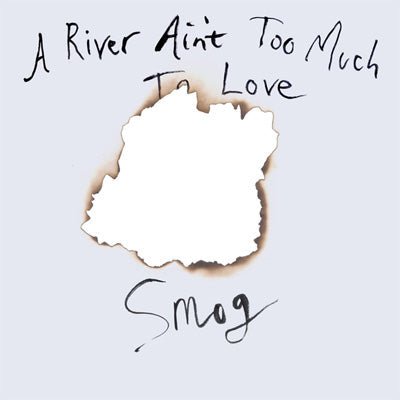 Smog - A River Ain't Too Much To Love (Vinyl) - Happy Valley Smog Vinyl
