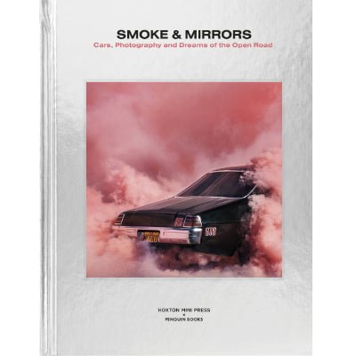 Smoke & Mirrors : Cars, Photography and Dreams of the Open Road - Happy Valley Hoxton Mini Press Book