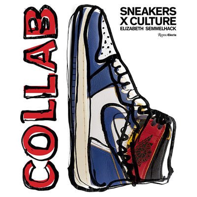 Sneakers x Culture : Collab - Happy Valley Elizabeth Semmelhack Book