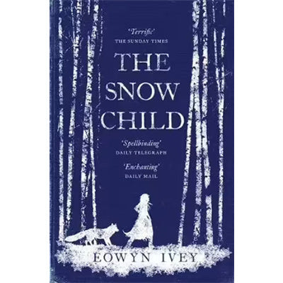 Snow Child -  Eowyn Ivey
