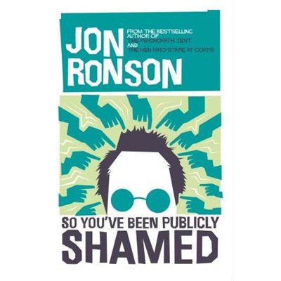 So You've Been Pubicly Shamed - Happy Valley Jon Ronson Book