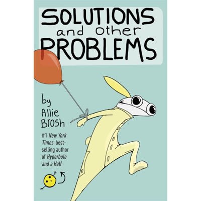 Solutions And Other Problems - Happy Valley Allie Brosh Books