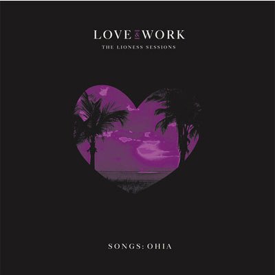 Songs: Ohia - Love & Work: The Lioness Sessions (Vinyl) - Happy Valley Songs: Ohia Vinyl