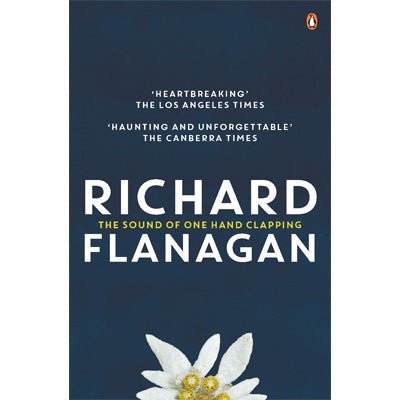 Sound Of One Hand Clapping - Happy Valley Richard Flanagan Book