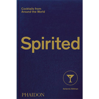 Spirited : Cocktails from around the World - Happy Valley Adrienne Stillman Book