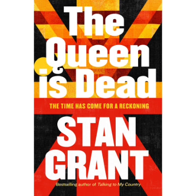 The Queen is Dead - Stan Grant