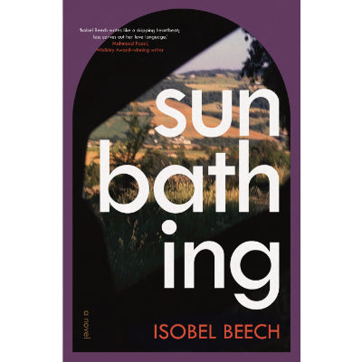 Sunbathing : A novel - Isobel Beech