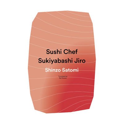 Sushi Chef Sukibayashi Jiro - Happy Valley Shinzo Satomi Book